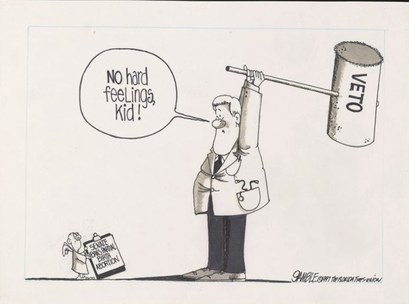 In the center there is a man dressed as doctor who holds a giant mallet labeled "VETO". He says "No hard feelings, kid!" to a small angel on the left. The angel holds a clipboard labeled "Senate Bans Partial Birth Abortions". This cartoon is regarding Clinton's 1996 veto of the 1995 Partial Birth Abortion Ban. It is a black and white cartoon.